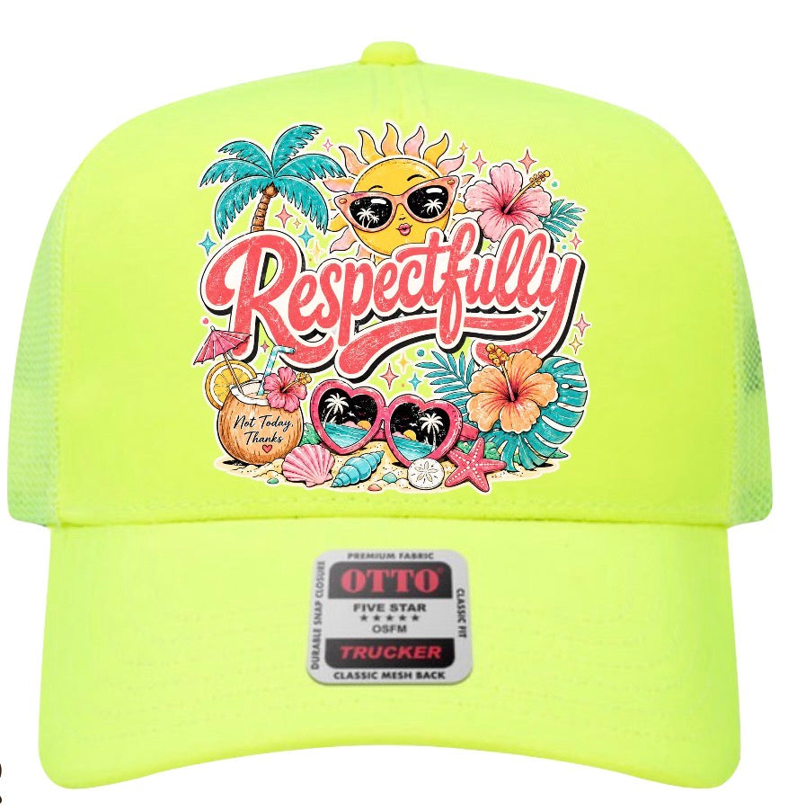 Respectfully, Not Today, Neon Trucker