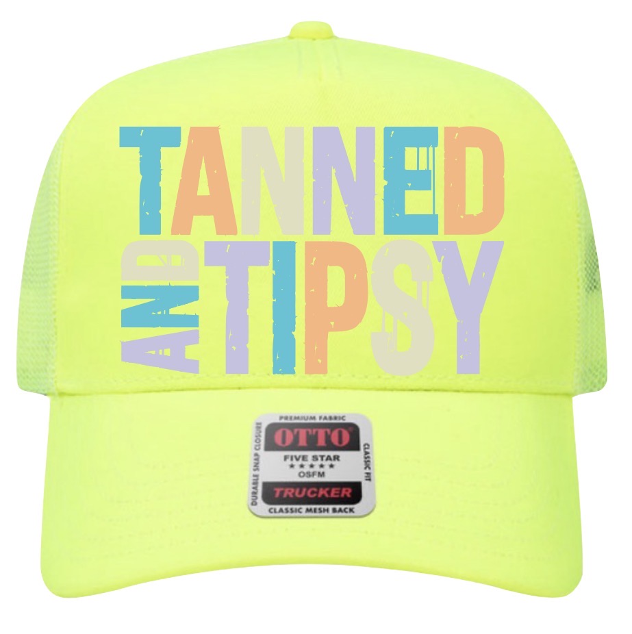 Tanned and Tipsy Trucker Cap