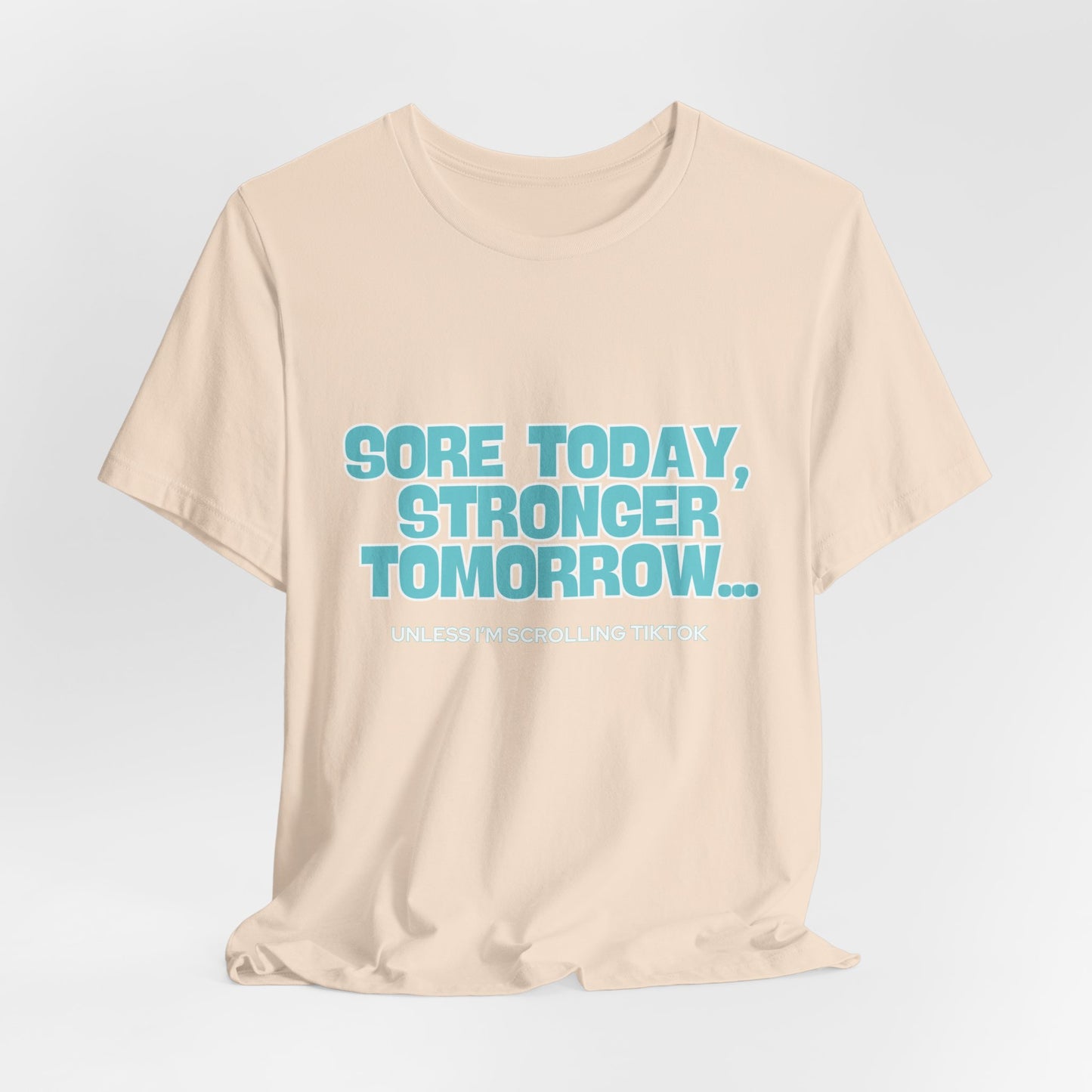 Sore Today Stronger Tomorrow Tee