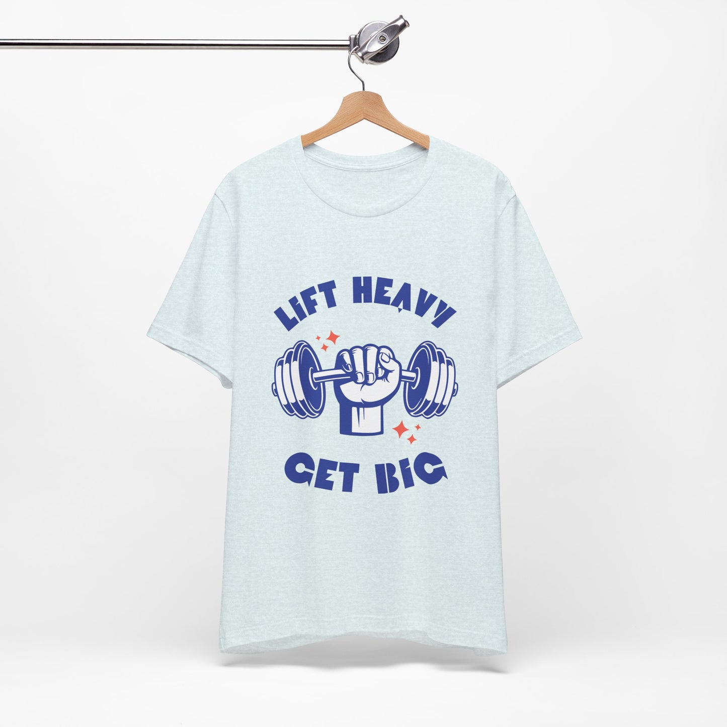Lift Heavy Get Big T-Shirt