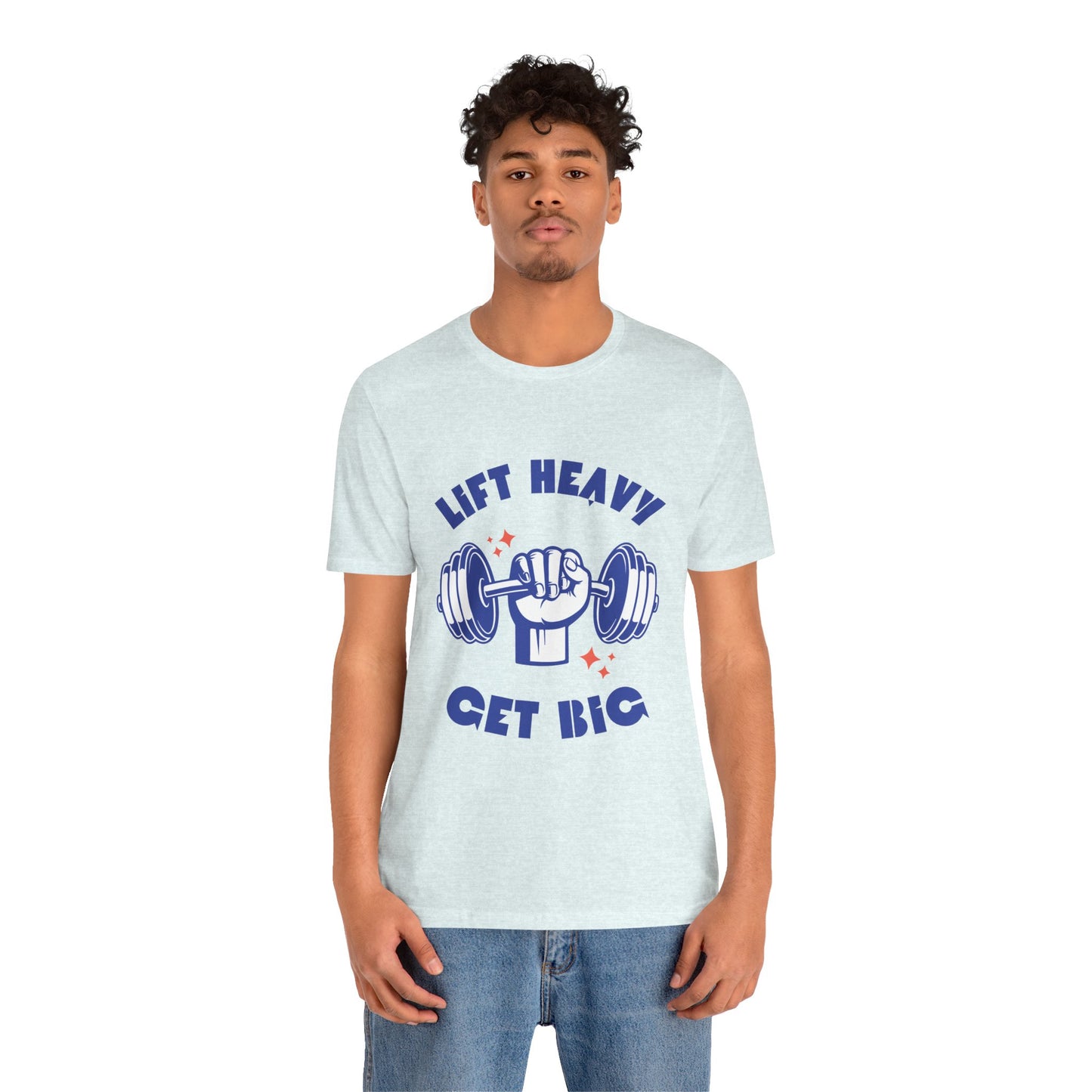 Lift Heavy Get Big T-Shirt