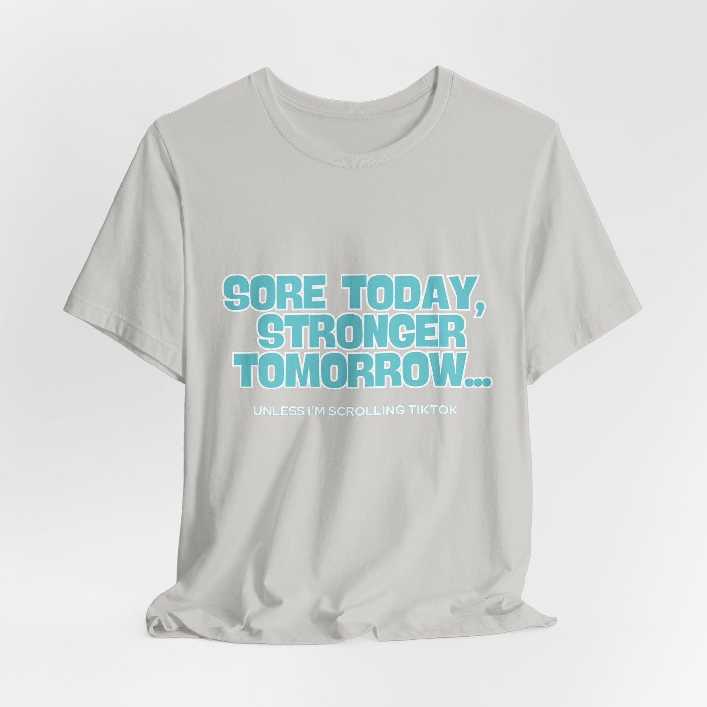 Sore Today Stronger Tomorrow Tee