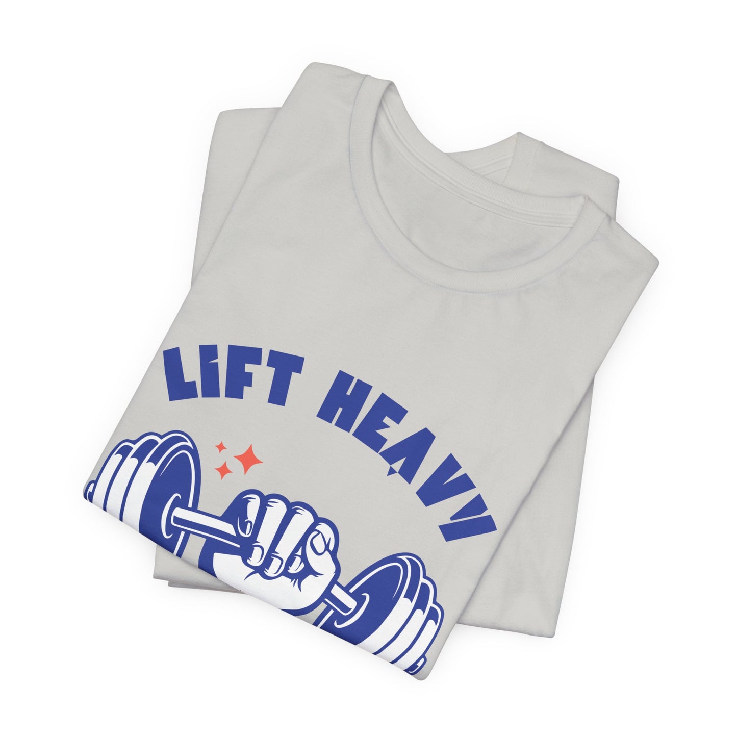 Lift Heavy Get Big T-Shirt