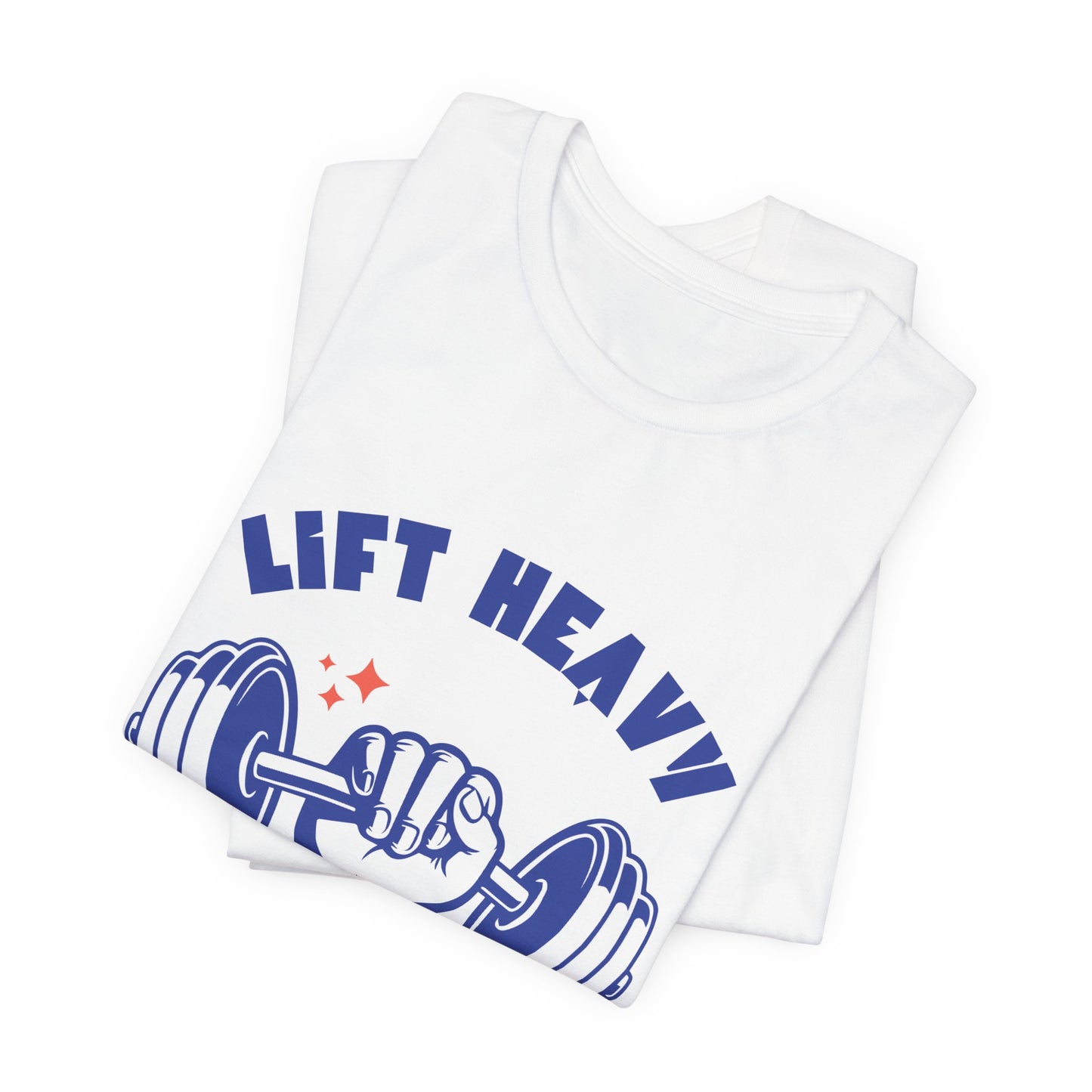 Lift Heavy Get Big T-Shirt