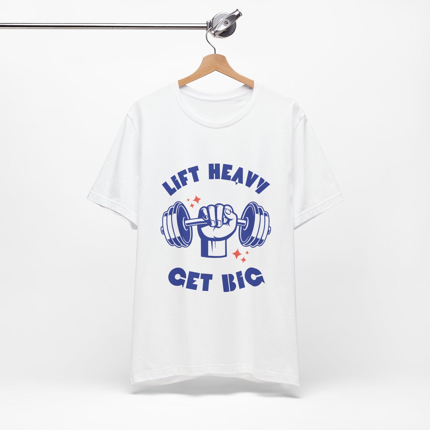 Lift Heavy Get Big T-Shirt