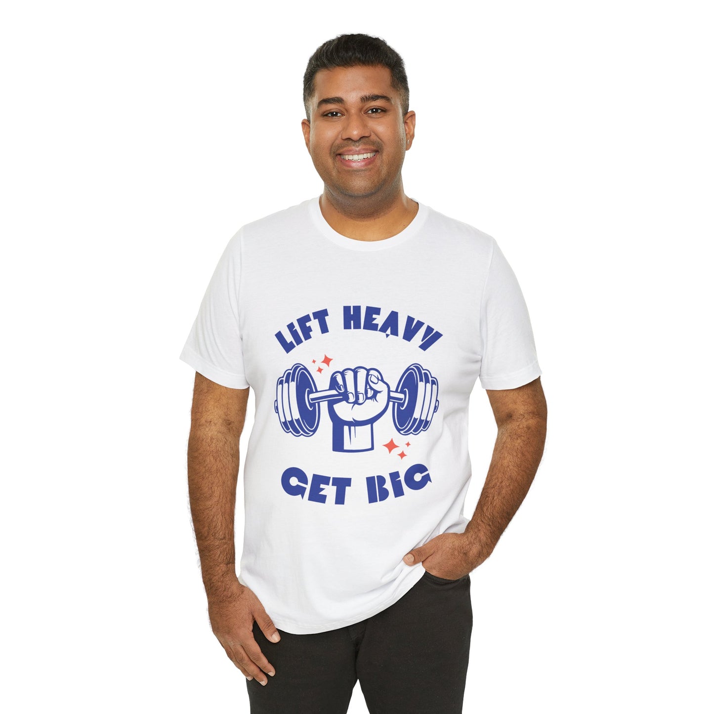 Lift Heavy Get Big T-Shirt