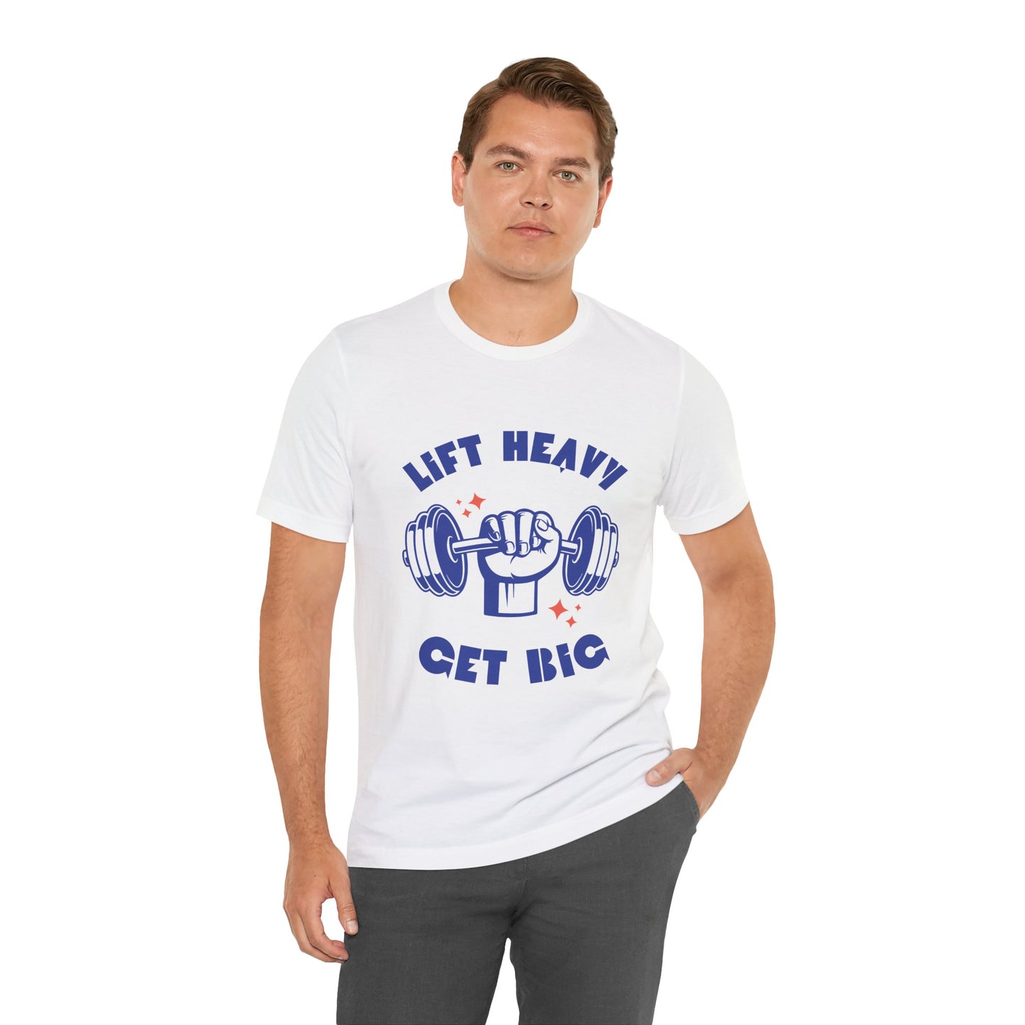 Lift Heavy Get Big T-Shirt