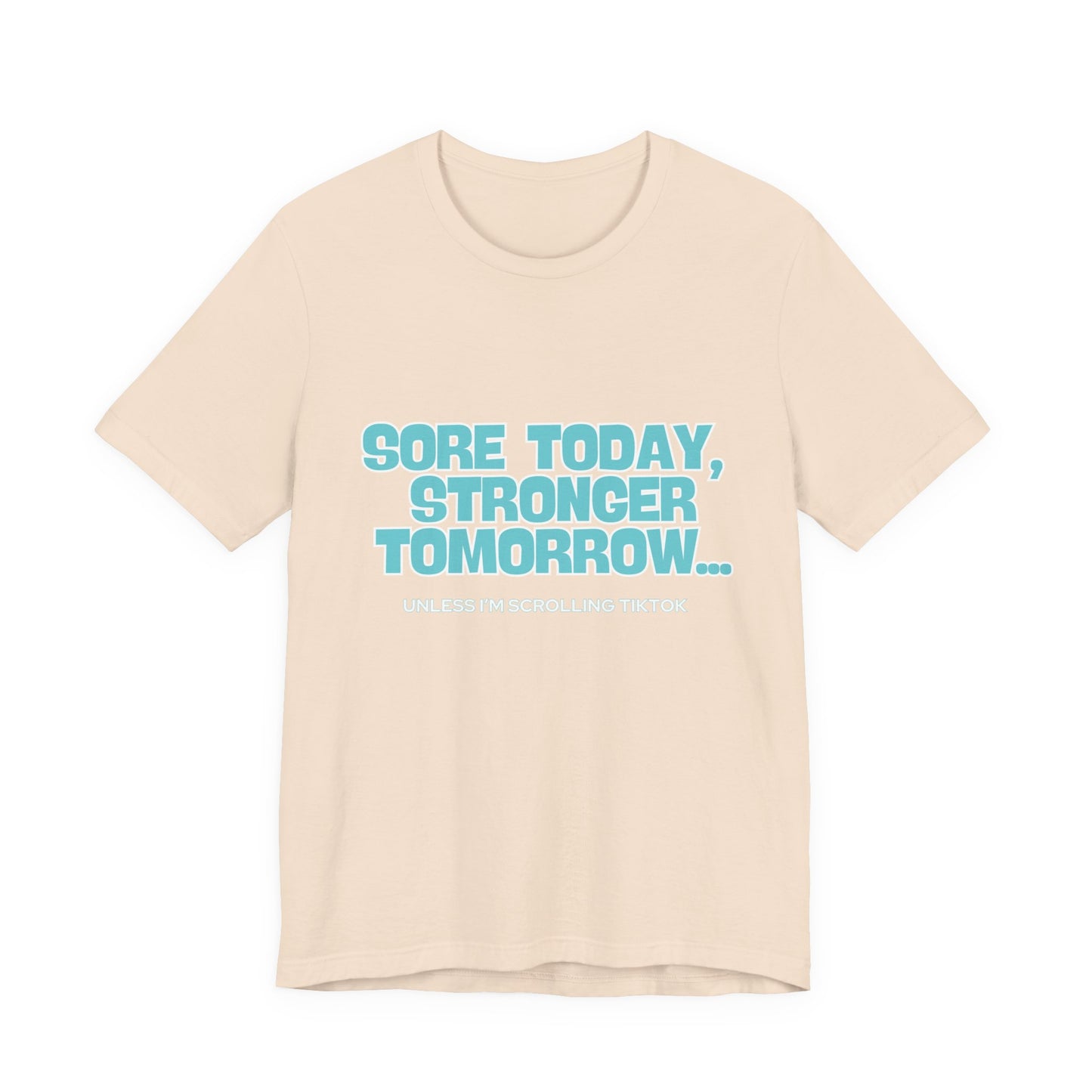 Sore Today Stronger Tomorrow Tee