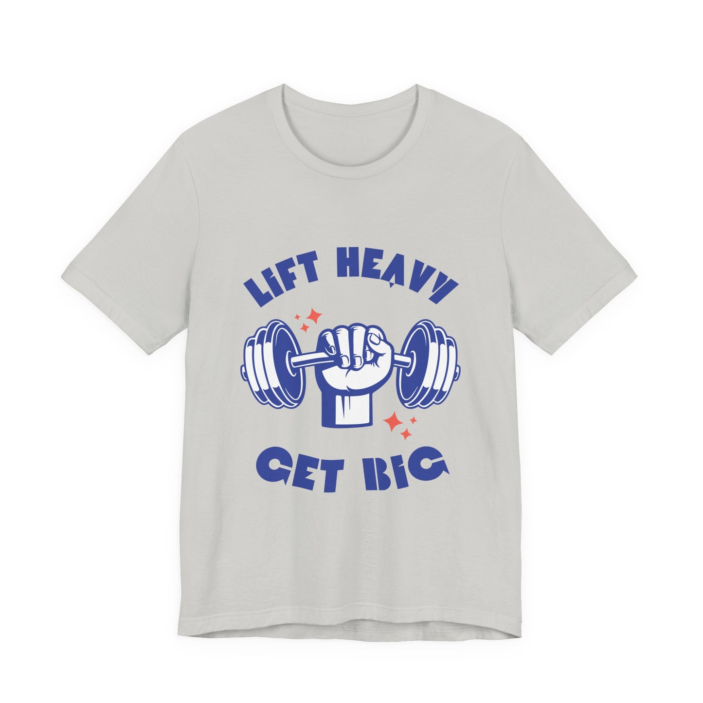Lift Heavy Get Big T-Shirt