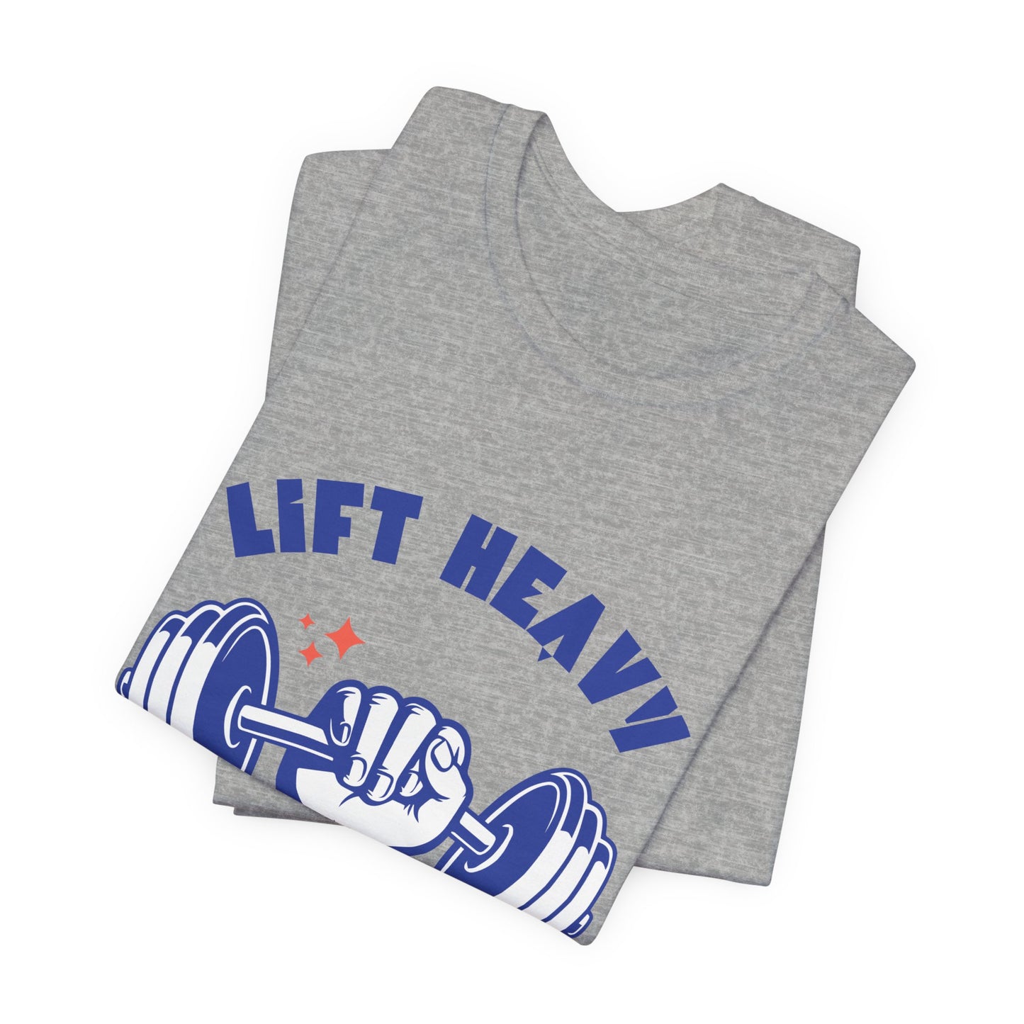 Lift Heavy Get Big T-Shirt