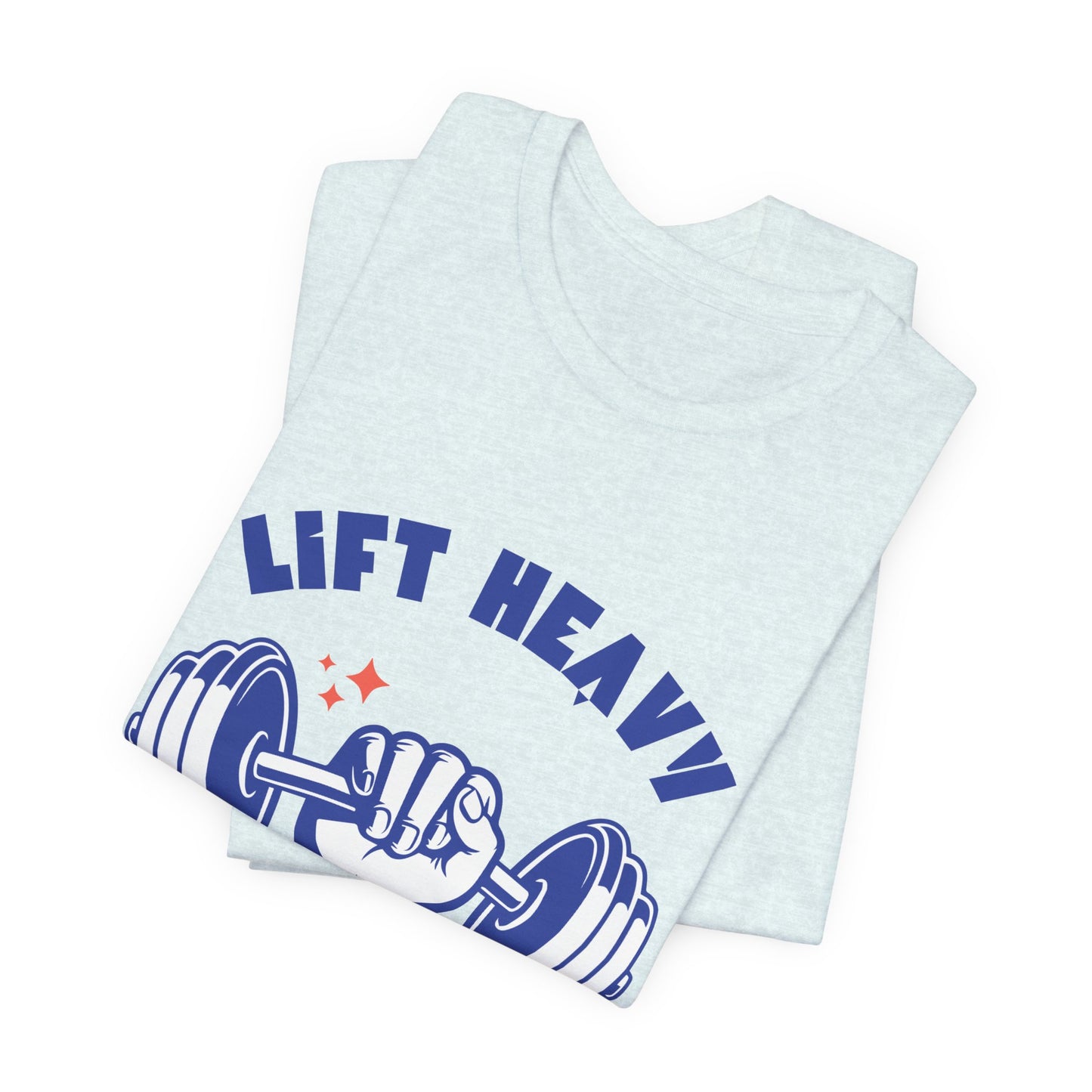 Lift Heavy Get Big T-Shirt