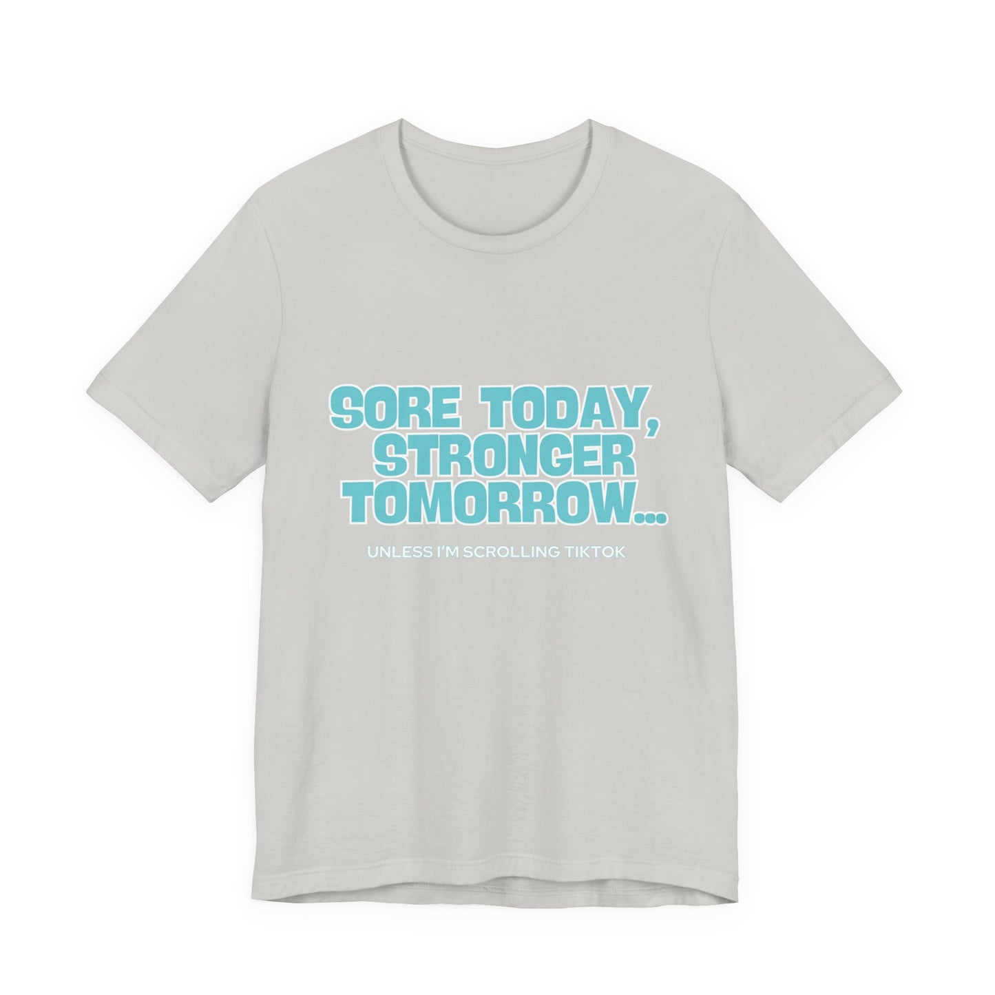 Sore Today Stronger Tomorrow Tee