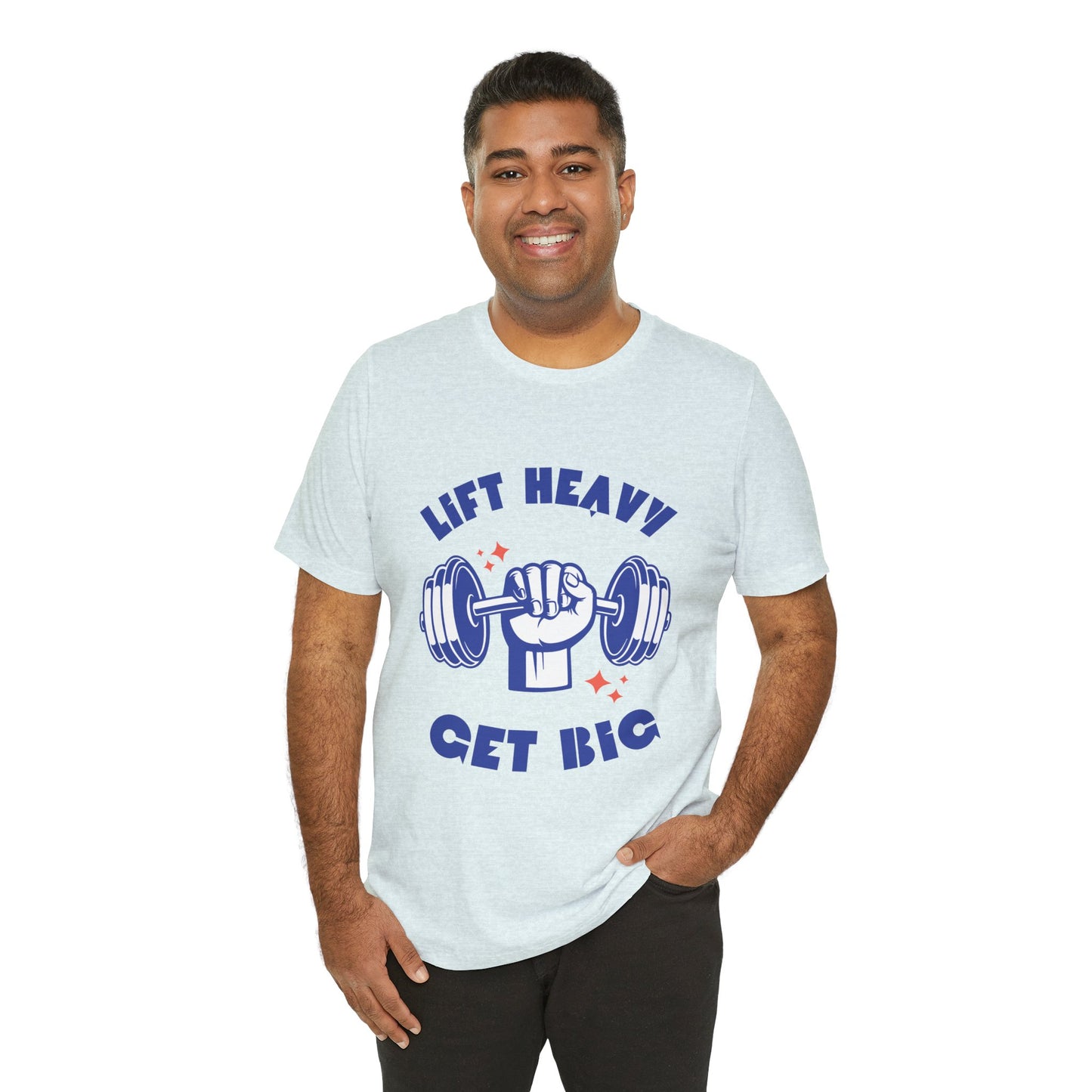 Lift Heavy Get Big T-Shirt