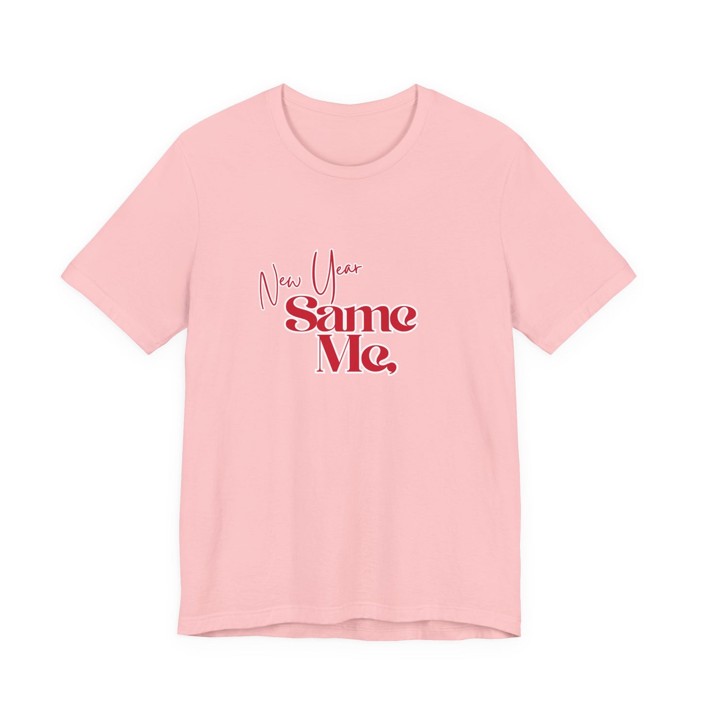 New Year Same Me Tee