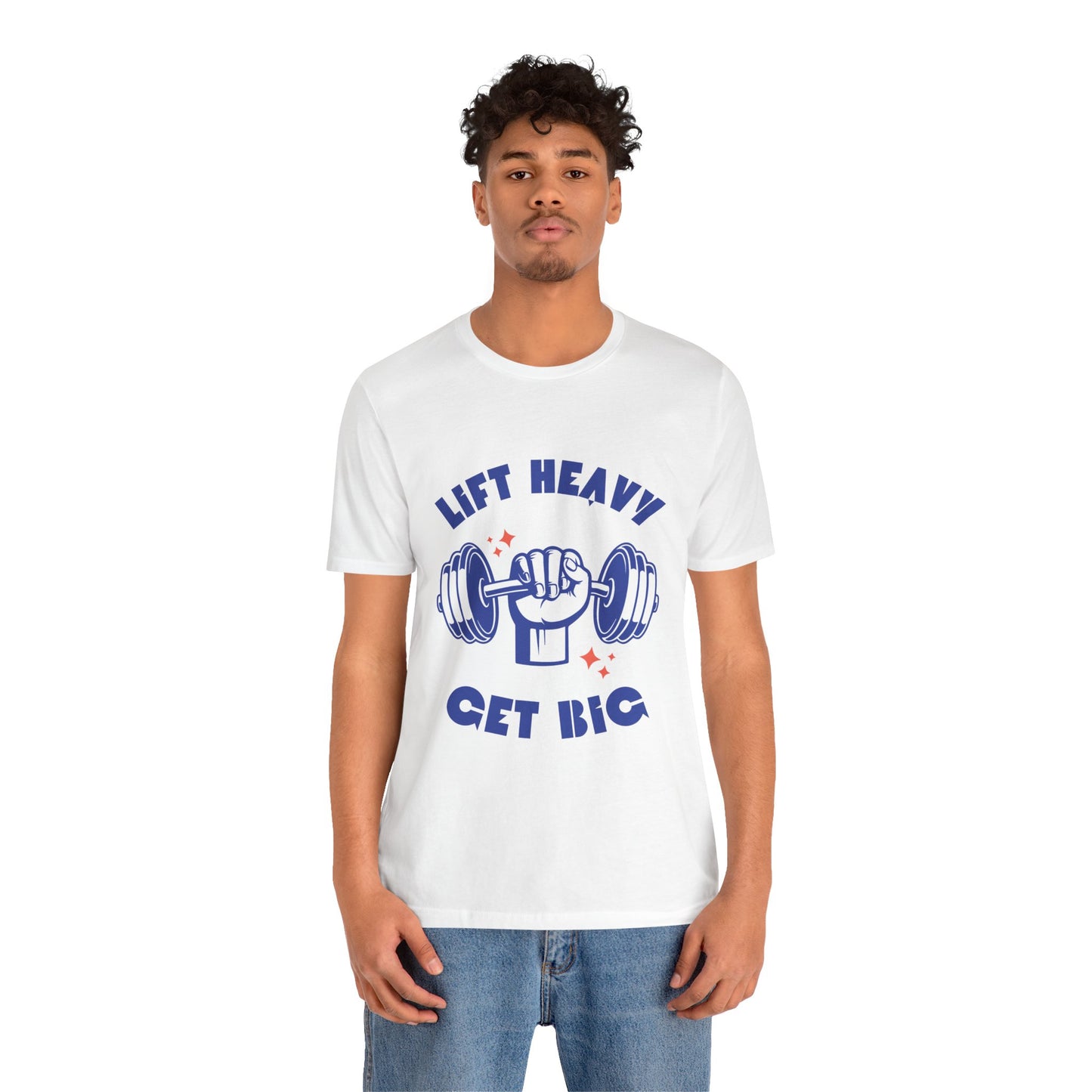 Lift Heavy Get Big T-Shirt