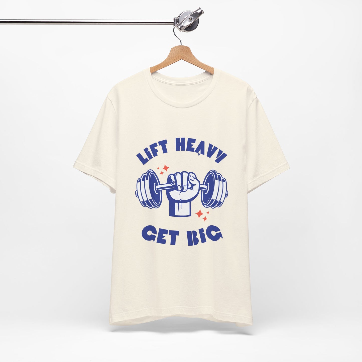 Lift Heavy Get Big T-Shirt