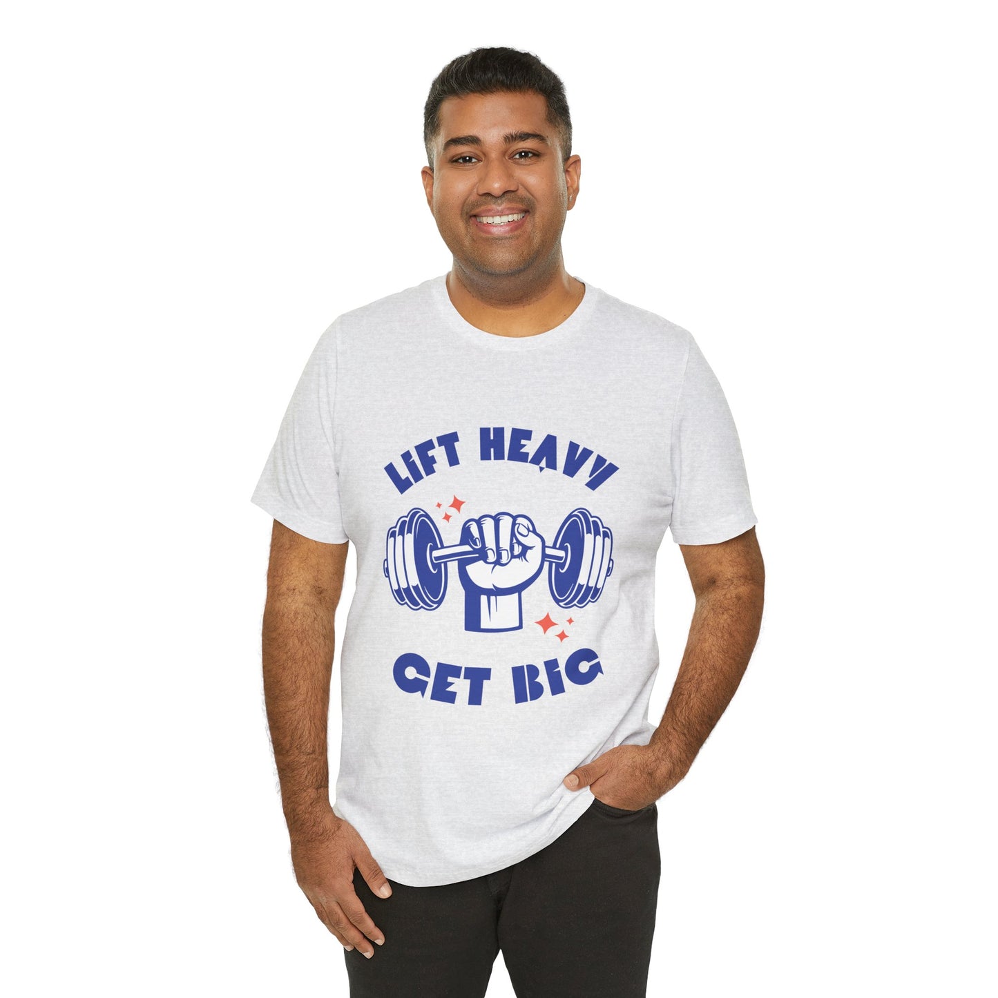 Lift Heavy Get Big T-Shirt