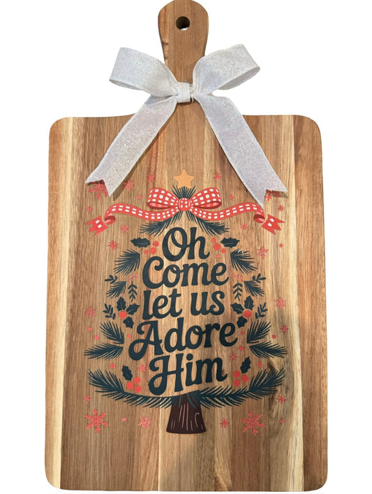 Oh Come Let Us Adore Him cutting board